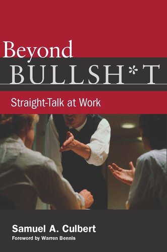Beyond Bullsht Straighttalk At Work Samuel A Culbert
