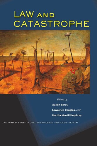 Law And Catastrophe Austin Sarat Editor Lawrence Douglas Editor Martha Merrill Umphrey Editor