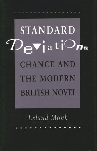 Standard Deviations Chance And The Modern British Novel Leland Monk