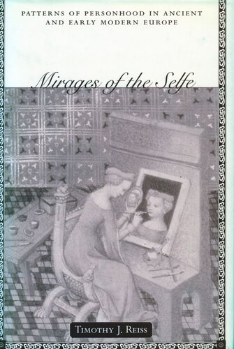 Mirages Of The Selfe Patterns Of Personhood In Ancient And Early Modern Europe Timothy J Reiss