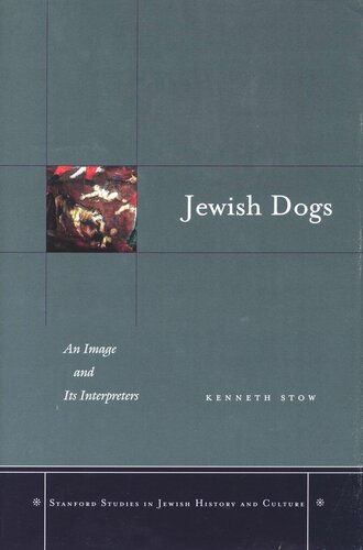 Jewish Dogs An Image And Its Interpreters Kenneth Stow