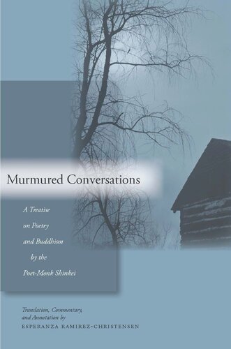Murmured Conversations A Treatise On Poetry And Buddhism By The Poetmonk Shinkei Esperanza Ramirezchristensen