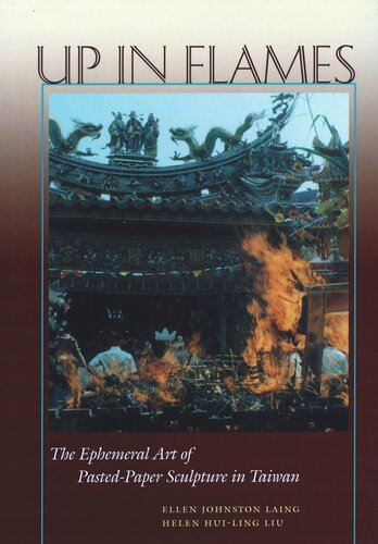 Up In Flames The Ephemeral Art Of Pastedpaper Sculpture In Taiwan Ellen Johnston Laing Helen Huiling Liu