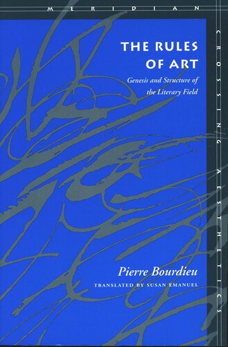 The Rules Of Art Genesis And Structure Of The Literary Field Pierre Bourdieu
