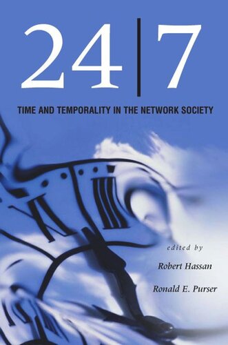 247 Time And Temporality In The Network Society Robert Hassan Editor Ronald E Purser Editor