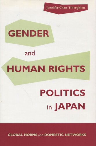 Gender And Human Rights Politics In Japan Global Norms And Domestic Networks Jennifer Chantiberghien
