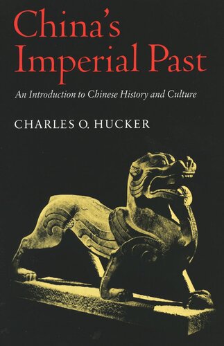 Chinas Imperial Past An Introduction To Chinese History And Culture Charles O Hucker