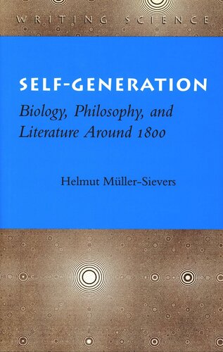 Selfgeneration Biology Philosophy And Literature Around 1800 Helmut Mllersievers