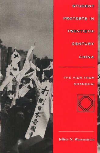 Student Protests In Twentiethcentury China The View From Shanghai Jeffrey N Wasserstrom