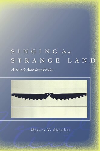 Singing In A Strange Land A Jewish American Poetics Maeera Y Shreiber