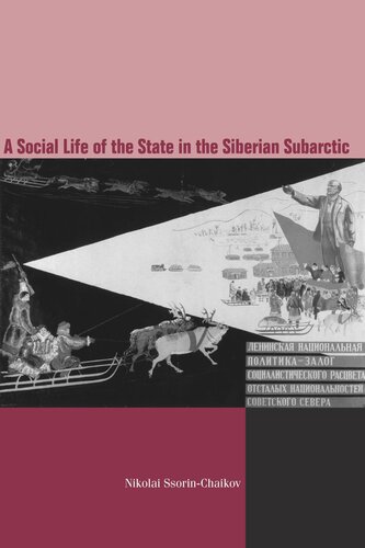 The Social Life Of The State In Subarctic Siberia Nikolai V Ssorinchaikov