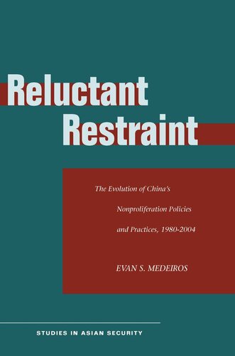 Reluctant Restraint The Evolution Of Chinas Nonproliferation Policies And Practices 19802004 Evan S Medeiros