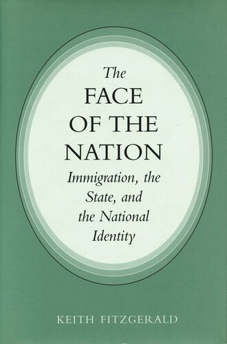 The Face Of The Nation Immigration The State And The National Identity Keith Fitzgerald