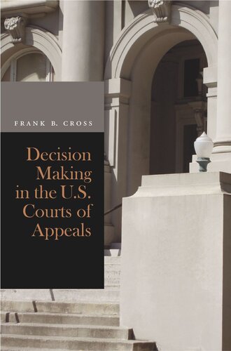 Decision Making In The Us Courts Of Appeals Frank B Cross