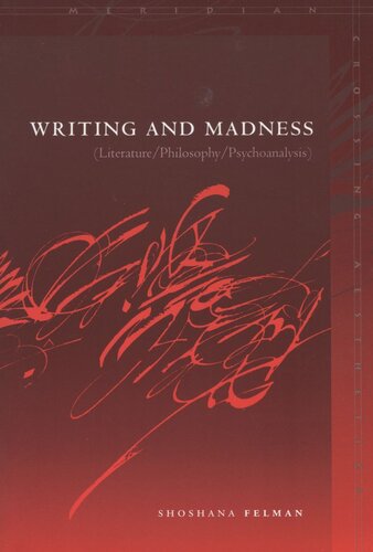 Writing And Madness Literaturephilosophypsychoanalysis Shoshana Felman