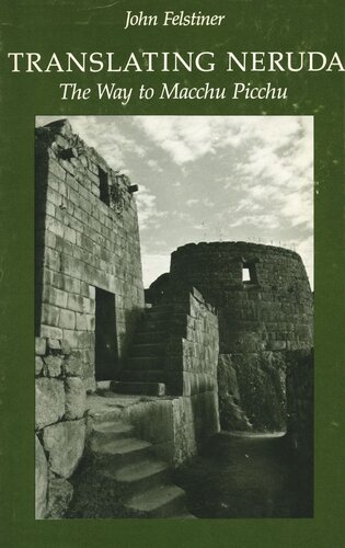 Translating Neruda The Way To Macchu Picchu John Felstiner