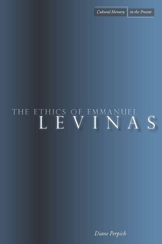 The Ethics Of Emmanuel Levinas Diane Perpich
