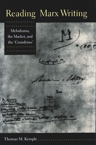 Reading Marx Writing Melodrama The Market And The Grundrisse Thomas M Kemple