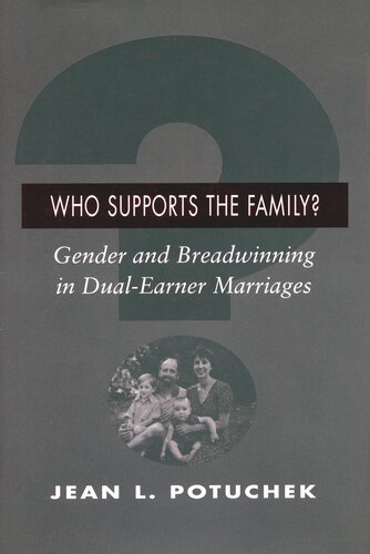 Who Supports The Family Gender And Breadwinning In Dualearner Marriages Jean L Potuchek