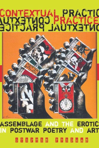 Contextual Practice Assemblage And The Erotic In Postwar Poetry And Art Stephen Fredman