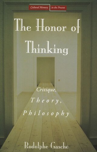 The Honor Of Thinking Critique Theory Philosophy Rodolphe Gasch