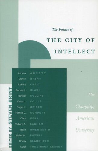 The Future Of The City Of Intellect The Changing American University Steven Brint Editor