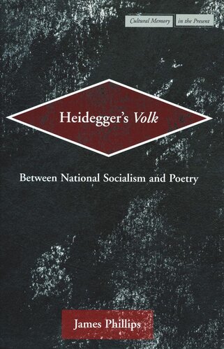 Heideggers Volk Between National Socialism And Poetry James Phillips
