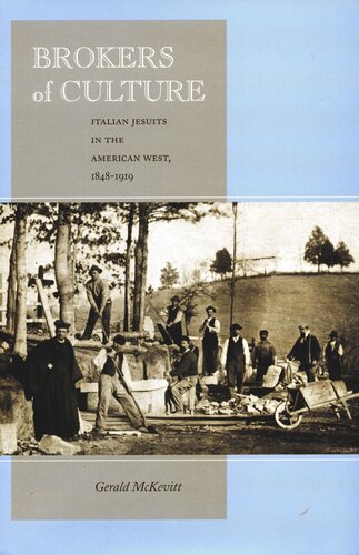 Brokers Of Culture Italian Jesuits In The American West 18481919 Gerald Mckevitt