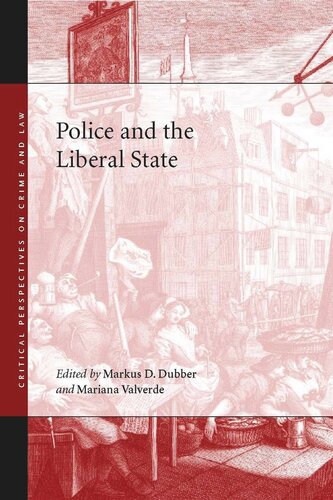 Police And The Liberal State Markus D Dubber Editor Mariana Valverde Editor