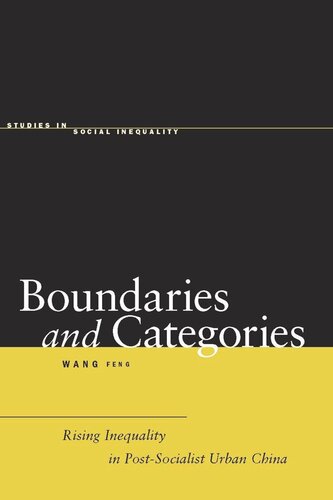 Boundaries And Categories Rising Inequality In Postsocialist Urban China Feng Wang