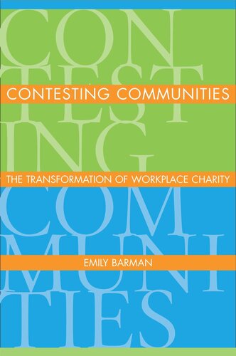 Contesting Communities The Transformation Of Workplace Charity Emily Barman