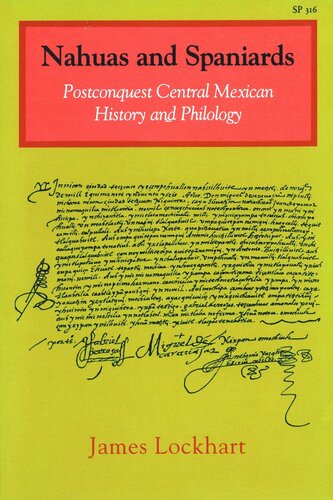 Nahuas And Spaniards Postconquest Central Mexican History And Philology James Lockhart