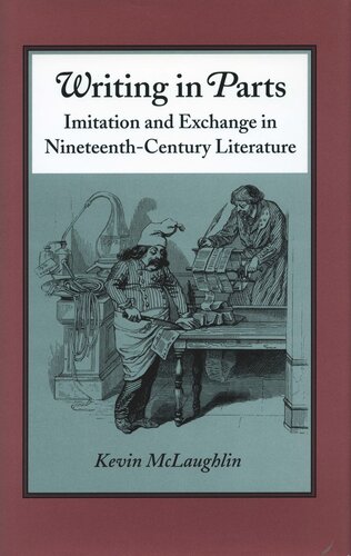 Writing In Parts Imitation And Exchange In Nineteenthcentury Literature Kevin Mclaughlin
