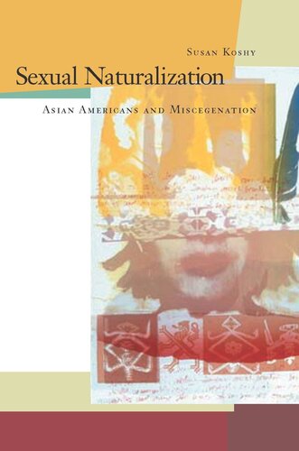Sexual Naturalization Asian Americans And Miscegenation Susan Koshy