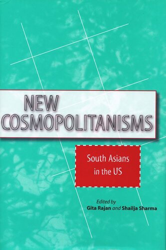 New Cosmopolitanisms South Asians In The Us Gita Rajan Editor Shailja Sharma Editor