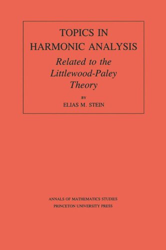Topics In Harmonic Analysis Related To The Littlewoodpaley Theory Am63 Volume 63 Elias M Stein