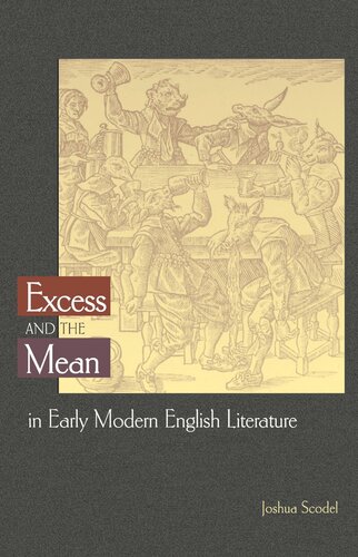 Excess And The Mean In Early Modern English Literature Core Textbook Joshua Scodel