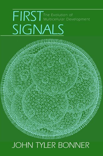 First Signals The Evolution Of Multicellular Development Core Textbook John Tyler Bonner