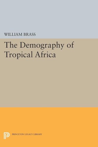 Demography Of Tropical Africa William Brass