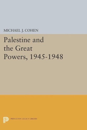 Palestine And The Great Powers 19451948 Course Book Michael J Cohen