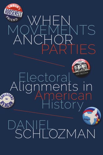 When Movements Anchor Parties Electoral Alignments In American History Pilot Project Ebook Available To Selected Us Libraries Only Daniel Schlozman