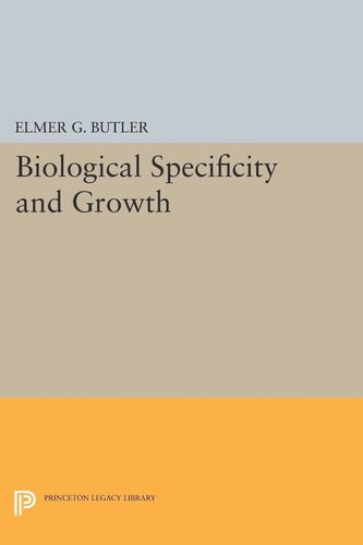 Biological Specificity And Growth Elmer G Butler