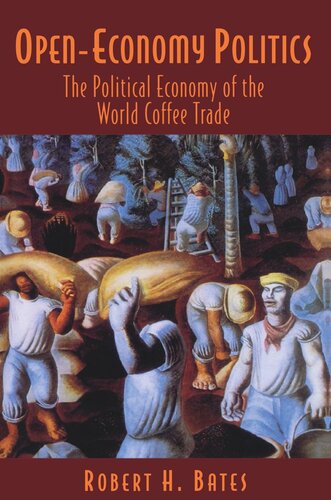 Openeconomy Politics The Political Economy Of The World Coffee Trade Robert H Bates