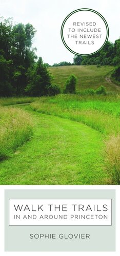 Walk The Trails In And Around Princeton Revised To Include The Newest Trails Sophie Glovier