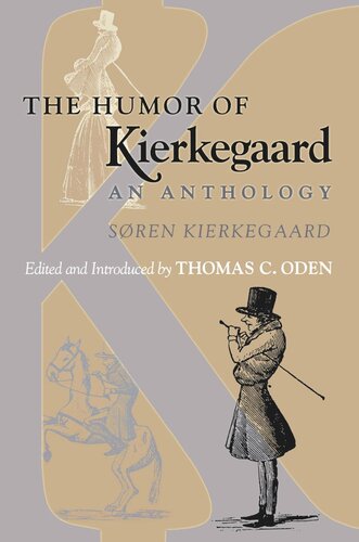 The Humor Of Kierkegaard An Anthology Sren Kierkegaard Editor Thomas C Oden Editor