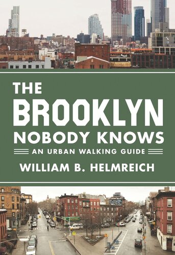 The Brooklyn Nobody Knows An Urban Walking Guide William B Helmreich