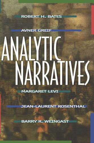 Analytic Narratives Robert H Bates Avner Greif Margaret Levi Jeanlaurent Rosenthal Barry R Weingast