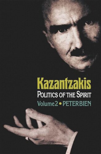 Kazantzakis Volume 2 Politics Of The Spirit Course Book Peter Bien
