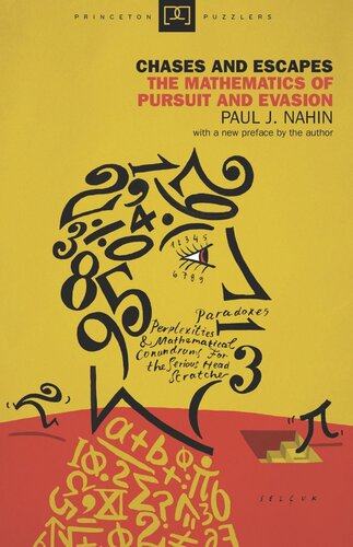 Chases And Escapes The Mathematics Of Pursuit And Evasion With A New Preface By The Author Paul J Nahin