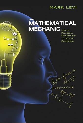 The Mathematical Mechanic Using Physical Reasoning To Solve Problems Course Book Mark Levi